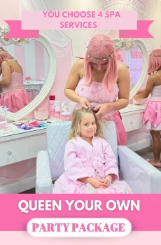 Queen your own a Little Princess Spa® Party Package